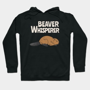 Beaver Whisperer Funny Animal Lover Hoodie